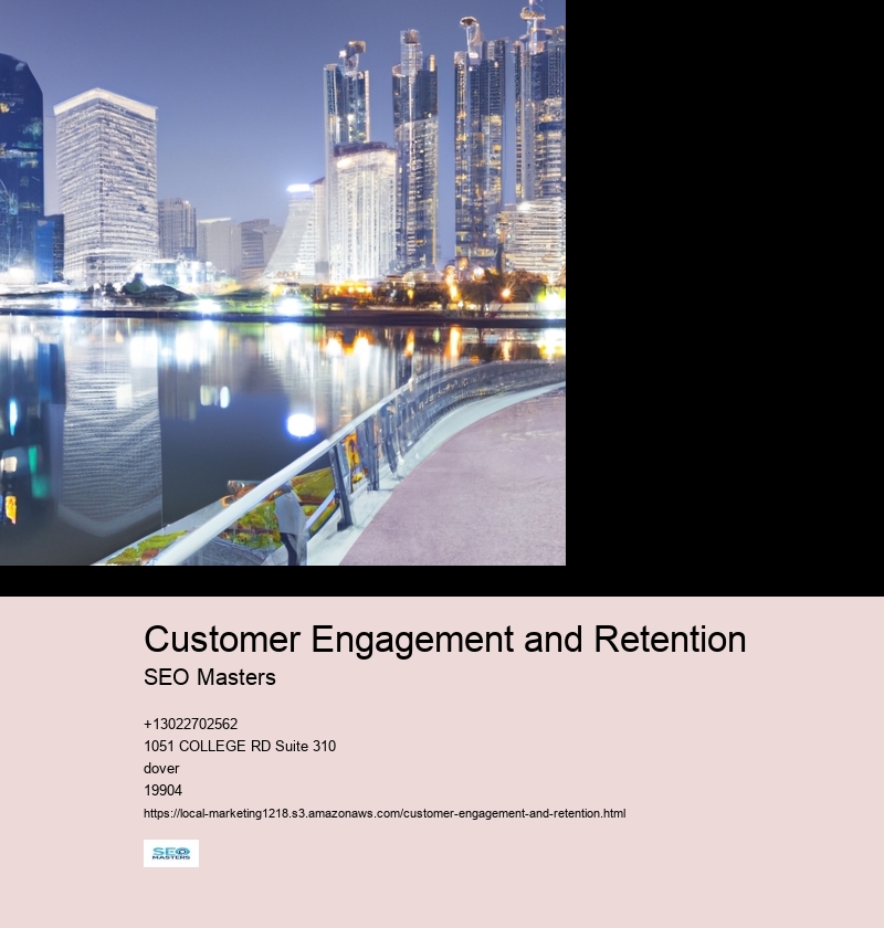 Customer Engagement and Retention